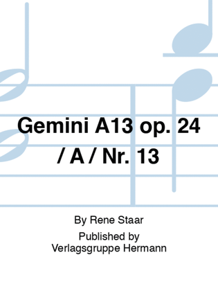 Gemini A13 op. 24 / A / Nr. 13