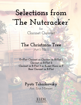 Book cover for Selections from The Nutcracker: The Christmas Tree for Clarinet Quartet