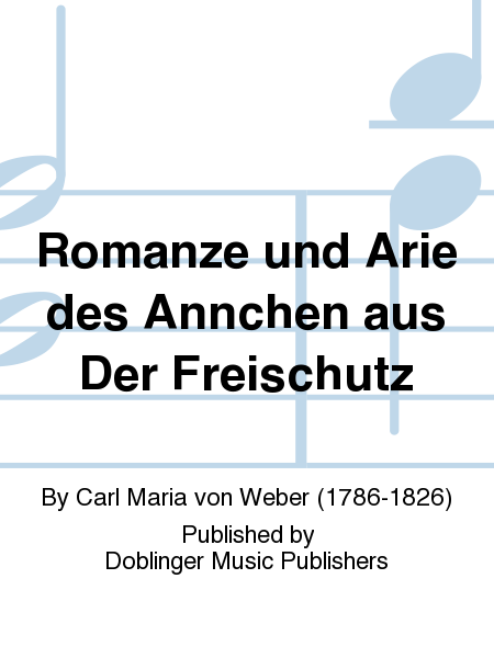 Romanze und Arie des Annchen aus  Der Freischutz