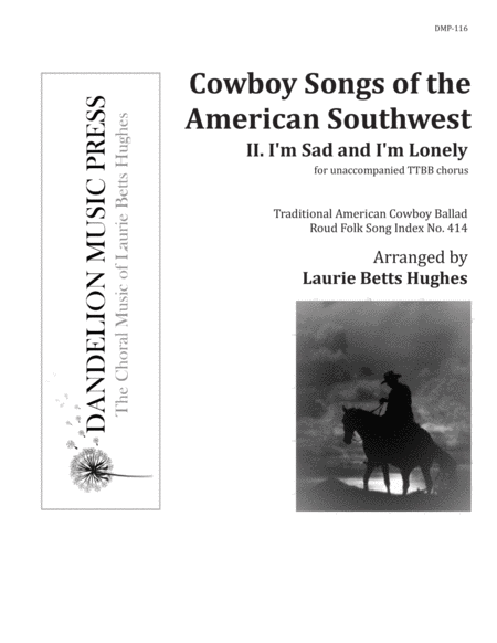 I'm Sad and I'm Lonely, from "Cowboy Songs of the American Southwest" [TTBB] image number null