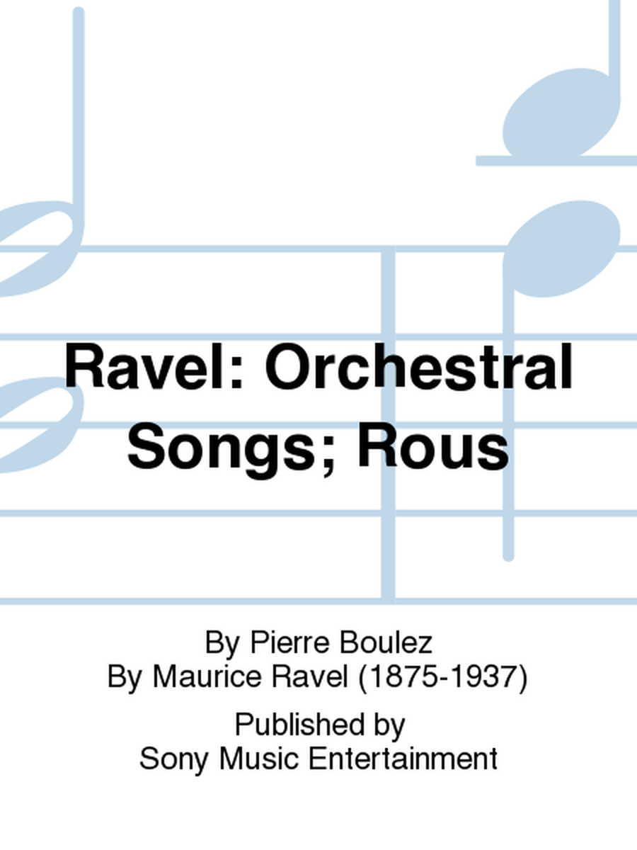 Ravel: Orchestral Songs; Rous