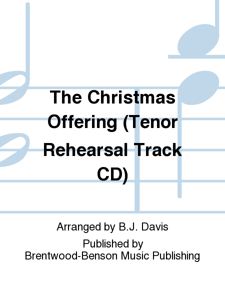 The Christmas Offering (Tenor Rehearsal Track CD)