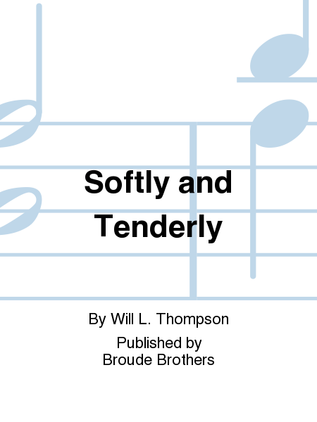 Softly and Tenderly. SAM 2
