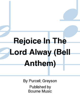 Rejoice In The Lord Alway (Bell Anthem)