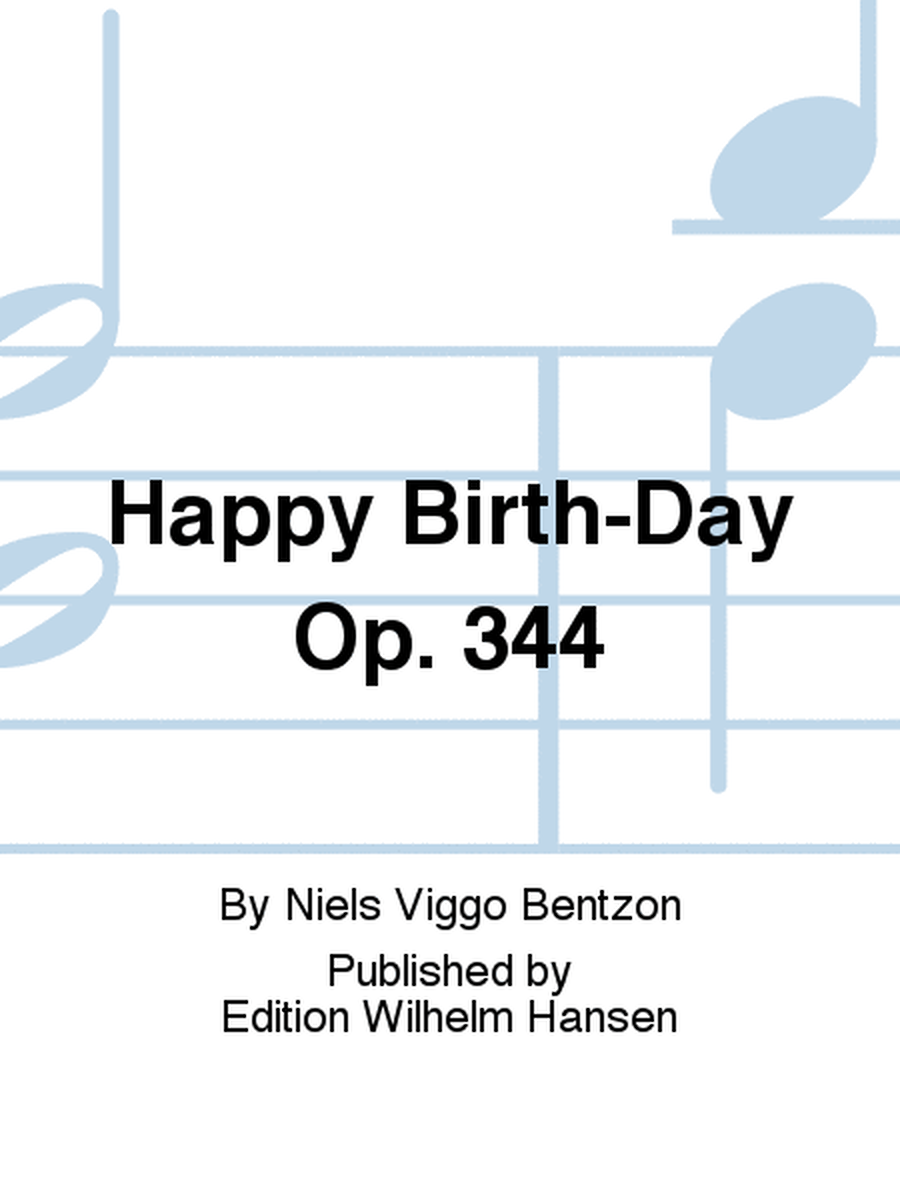 Happy Birth-Day Op. 344