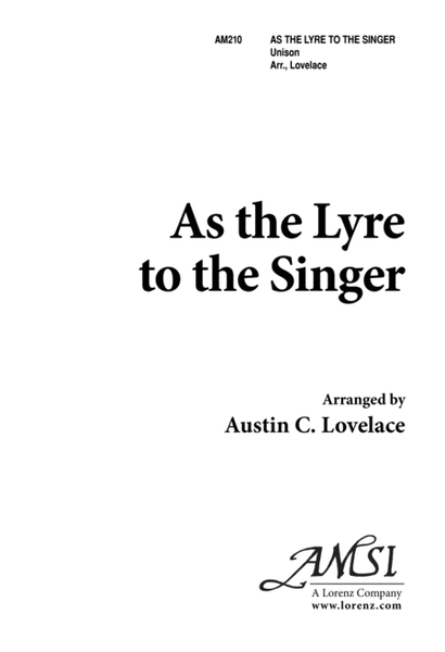 As the Lyre to the Singer