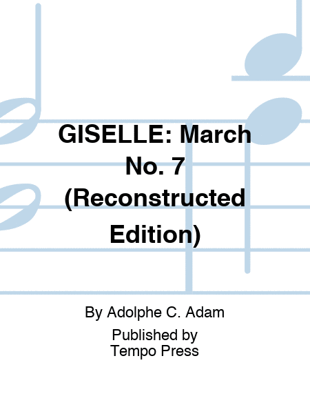 GISELLE: March No. 7 (Reconstructed Edition)