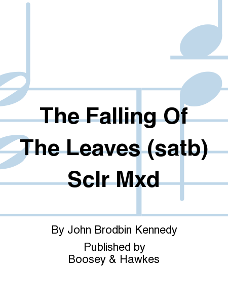 The Falling Of The Leaves (satb) Sclr Mxd
