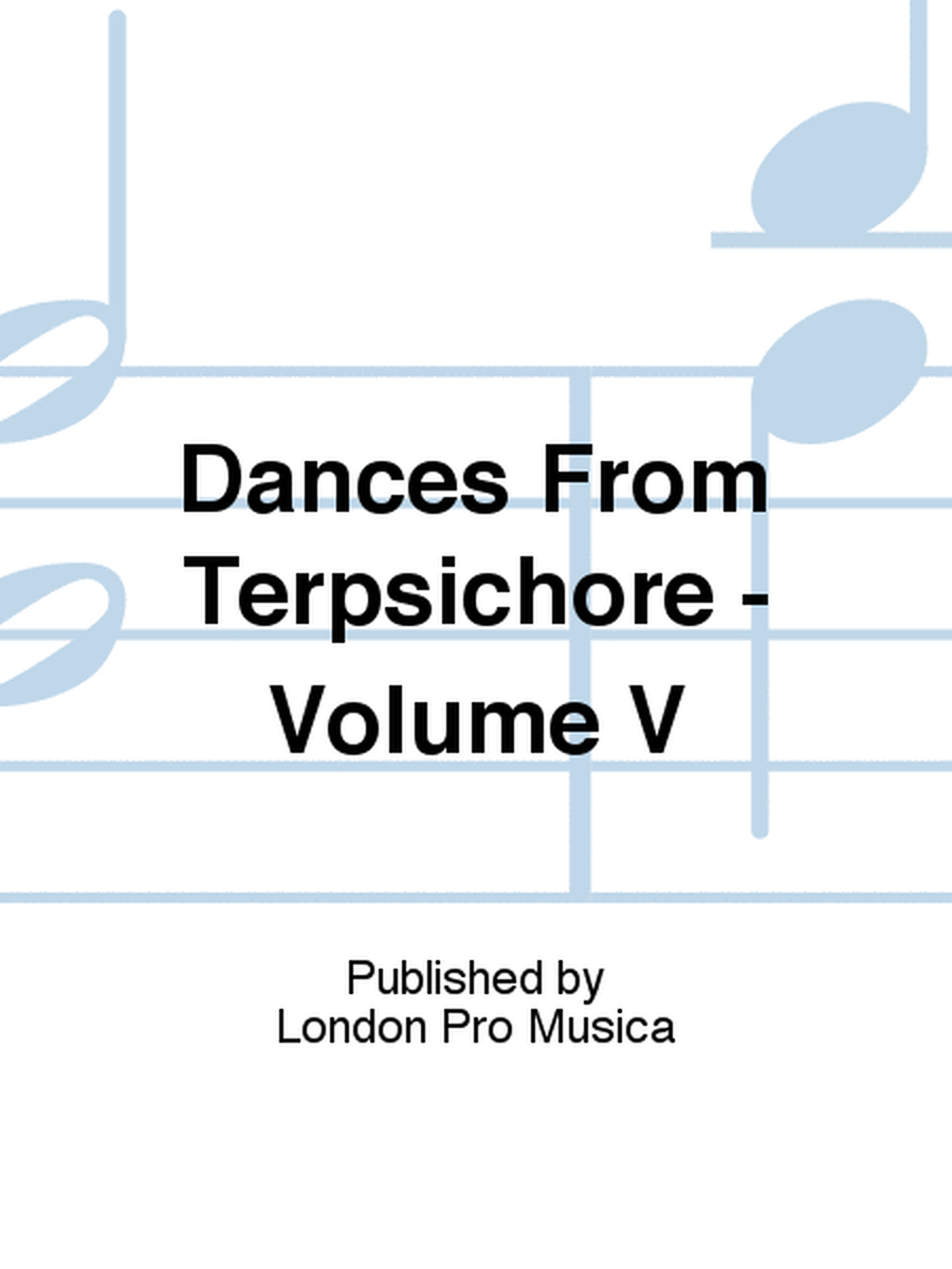 Dances From Terpsichore - Volume V