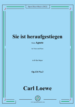 Book cover for Loewe-Sie ist heraufgestiegen,in B flat Major,Op.134 No.3,from Agnete