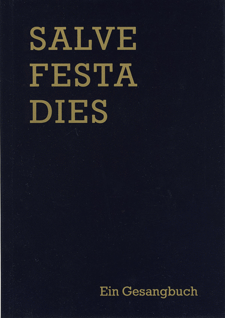 Salve Festa Dies (1994) -Ein Gesangbuch- (Ausgabe für Gemeinde: Texte mit Melodien)