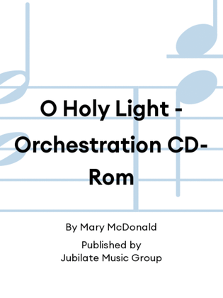 O Holy Light - Orchestration CD-Rom
