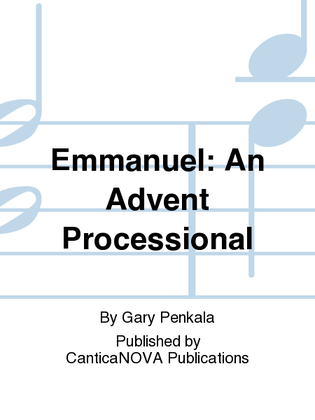 Emmanuel: An Advent Processional