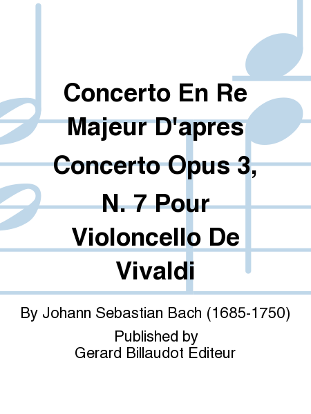 Concerto en Re Majeur d’après Cto Opus 3 N°7 Pour Vlc De Vivaldi