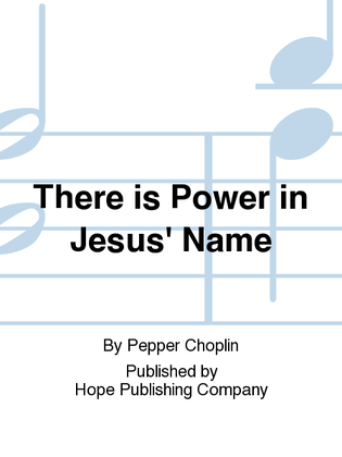 There Is Power in Jesus' Name