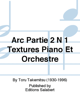 Book cover for Arc Partie 2 N 1 Textures Piano Et Orchestre