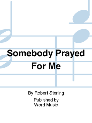 Somebody Prayed For Me - CD ChoralTrax