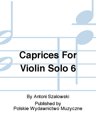 Caprices For Violin Solo 6