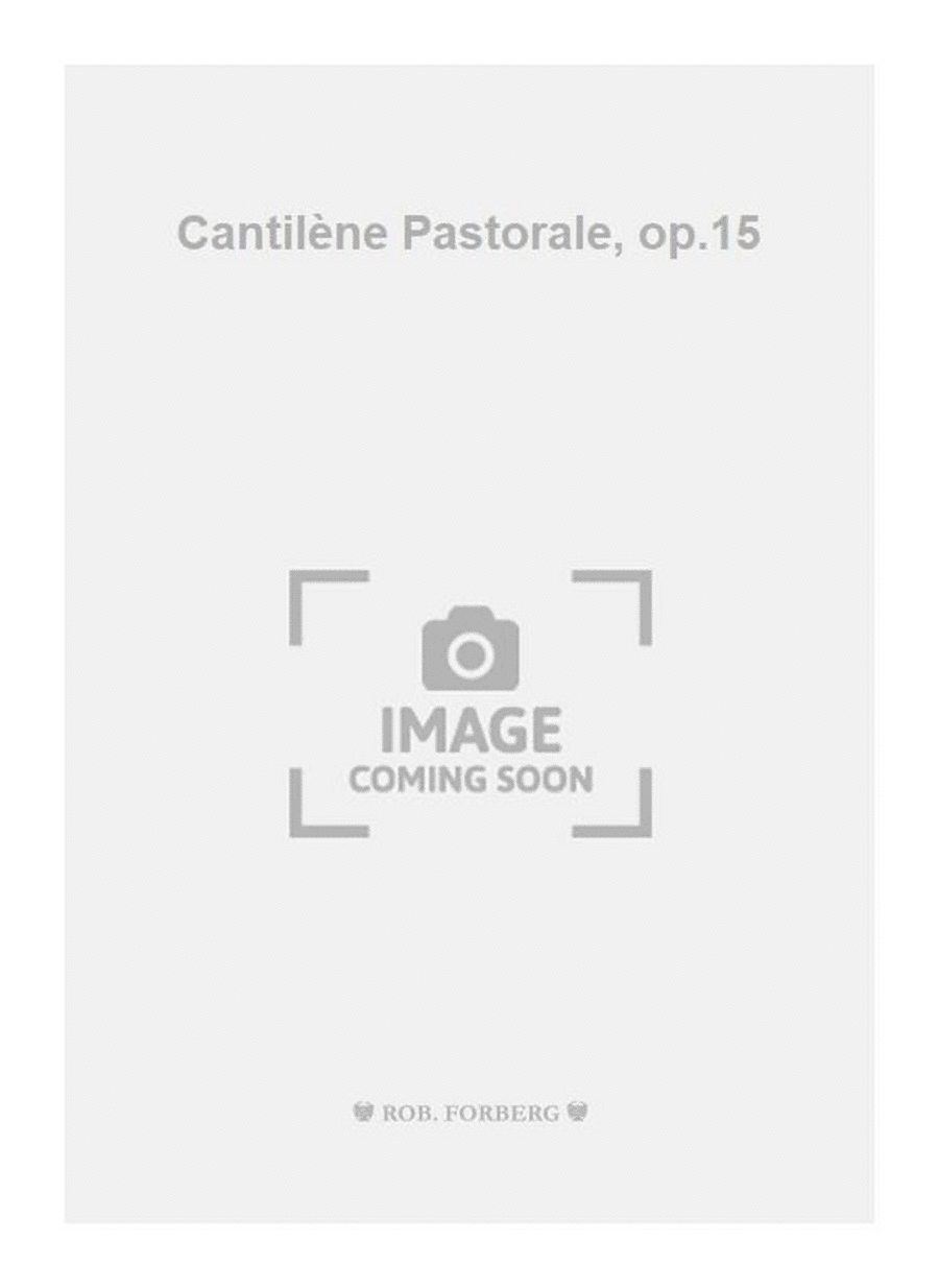 Cantilène Pastorale, op.15