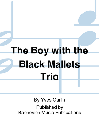 The Boy with the Black Mallets Trio