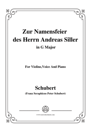 Schubert-Zur Namensfeier des Herrn Andreas Siller,in G Major,for Violine Voice and Piano
