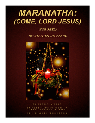 Maranatha: Come, Lord Jesus (Vocal solo with SATB)