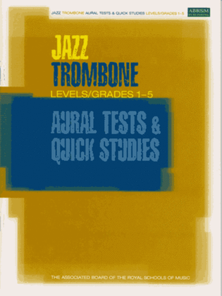 Book cover for Jazz Trombone Aural Tests and Quick Studies Levels/Grades 1-5