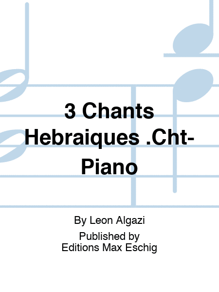 3 Chants Hebraiques .Cht-Piano
