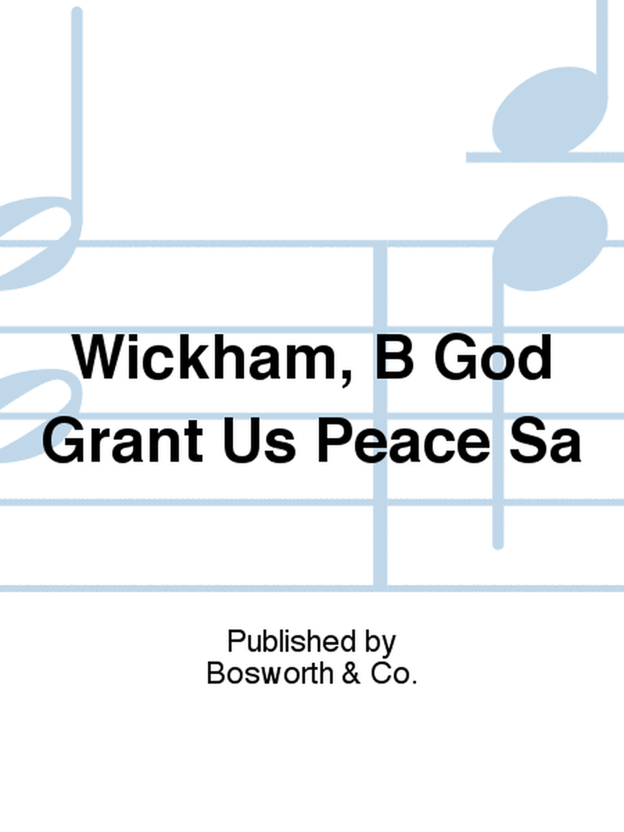 Wickham, B God Grant Us Peace Sa