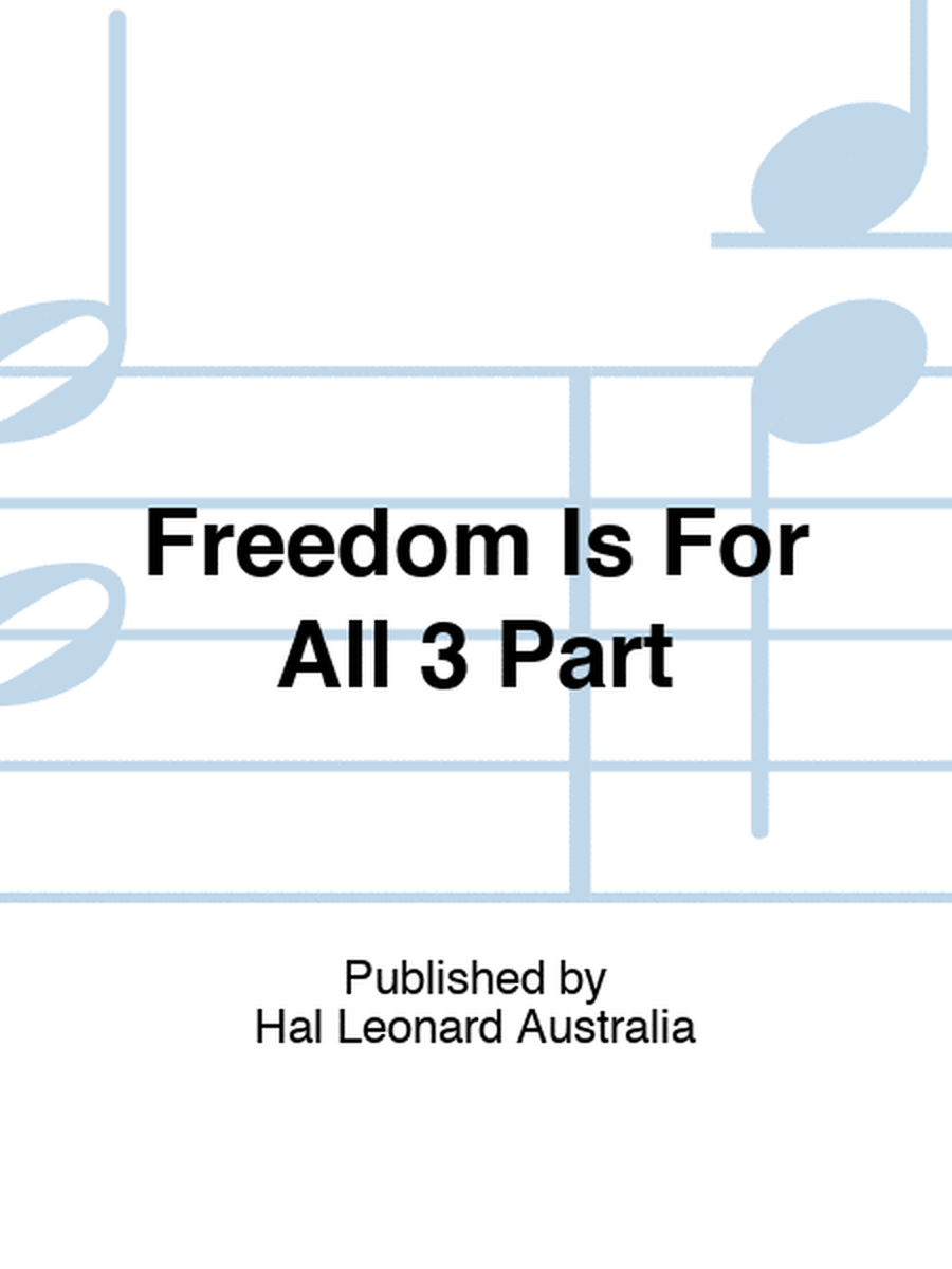 Freedom Is For All 3 Part
