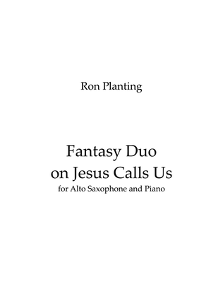 Fantasy Duo on Jesus Calls Us for Alto Saxophone and Piano