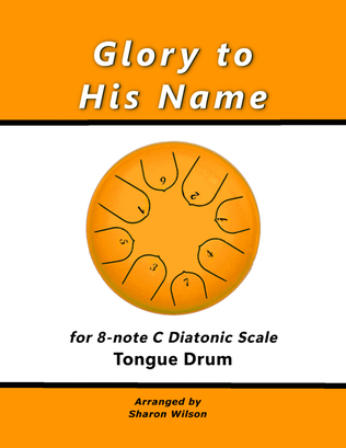 Glory to His Name (for 8-note C major diatonic scale Tongue Drum)