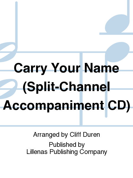 Carry Your Name (Split-Channel Accompaniment CD)