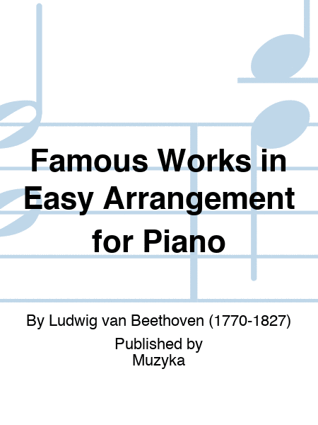 Famous Works in Easy Arrangement for Piano