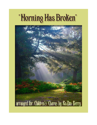 Morning Has Broken--for Children's Chorus