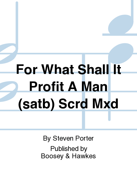 For What Shall It Profit A Man (satb) Scrd Mxd