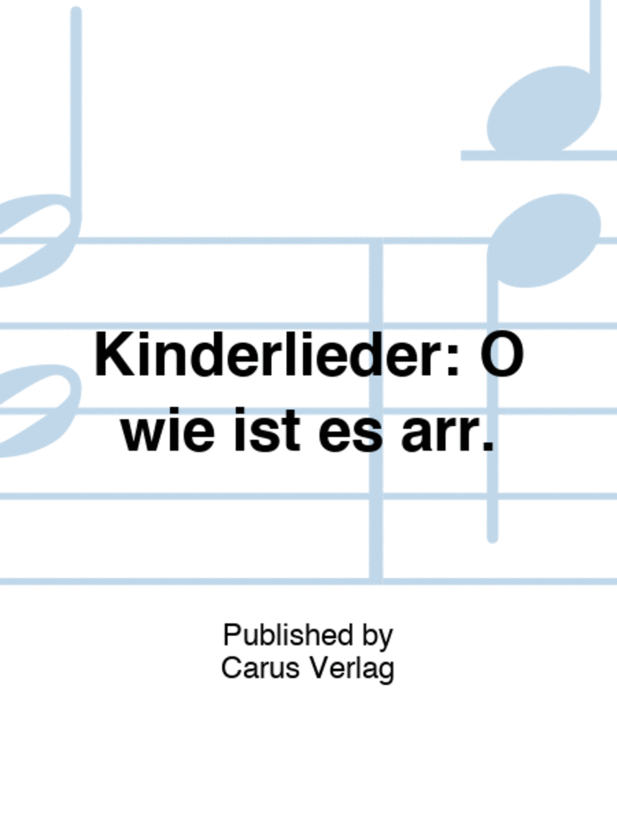 Kinderlieder: O wie ist es arr.