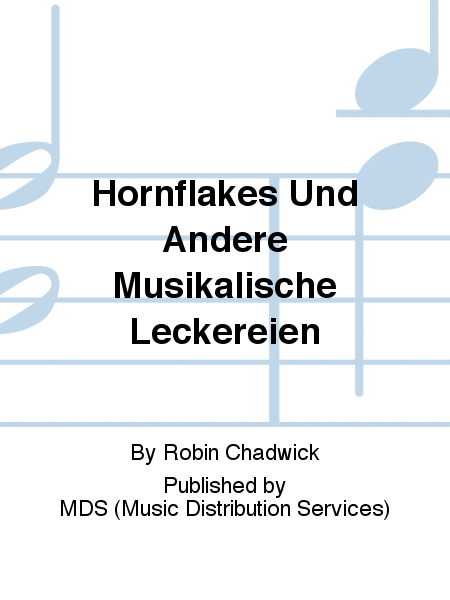 Hornflakes und andere musikalische Leckereien