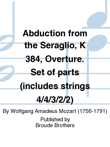 Abduction from the Seraglio, K 384, Overture. Set of parts (includes strings 4/4/3/2/2)