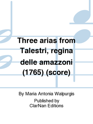 Three arias from Talestri, regina delle amazzoni (1765) (score)