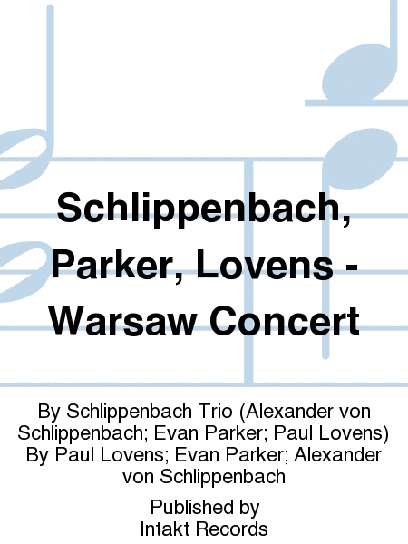 Schlippenbach, Parker, Lovens - Warsaw Concert