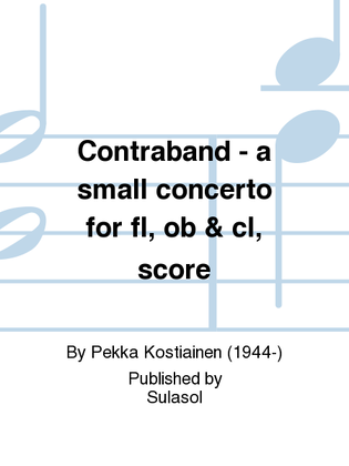 Contraband - a small concerto for fl, ob & cl, score