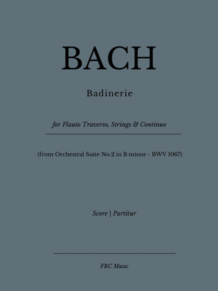 Badinerie - (from Orchestral Suite No.2 in B minor - BWV 1067 - for Traverso Flute, Strings and Cont
