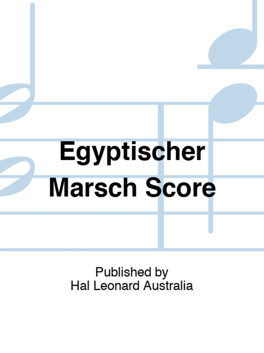 Egyptischer Marsch Score