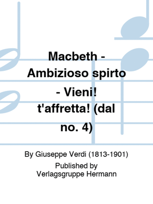 Macbeth - Ambizioso spirto - Vieni! t'affretta! (dal no. 4)
