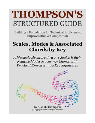 Thompson's Structured Guide - by Key: Scales, Modes and Associated Chords (in all KEY SIGNATURES)