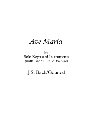 Ave Maria Piano Solo arranged with Bach's Cello Prelude #1 as accompaniment