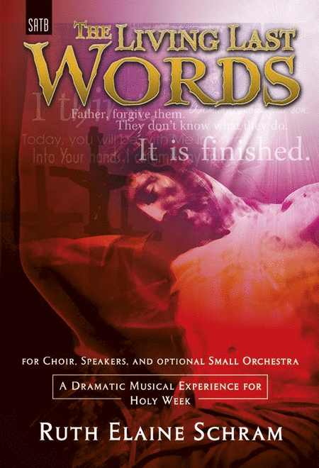 The Living Last Words - Perf CD/SATB Score Combination