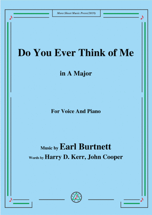 Book cover for Earl Burtnett-Do You Ever Think of Me,in A Major,for Voice&Piano