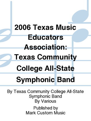 2006 Texas Music Educators Association: Texas Community College All-State Symphonic Band